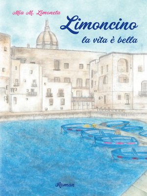 cover image of Limoncino la vita è bella